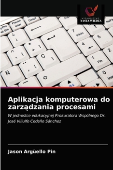 Paperback Aplikacja komputerowa do zarz&#261;dzania procesami [Polish] Book