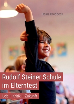 Paperback Rudolf Steiner Schule im Elterntest: Lob - Kritik - Zukunftsideen [German] Book