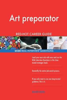 Paperback Art preparator RED-HOT Career Guide; 2520 REAL Interview Questions Book