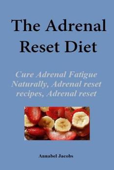 Paperback The Adrenal Reset Diet: Cure Adrenal Fatigue Naturally, Adrenal reset recipes, Adrenal reset program Book