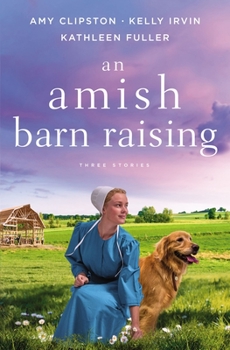 Paperback An Amish Barn Raising: Three Stories Book