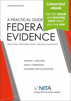 Practical Guide to Federal Evidence: Objections, Responses, Rules, and Practice Commentary [Connected eBook]