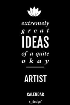 Calendar for Artists / Artist: Everlasting Calendar / Diary / Journal (365 Days / 3 Days per Page) for notes, journal writing, event planner, quotes & personal memories