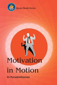 Paperback Motivation in Motion: Uplifting Quotes for Progress Book