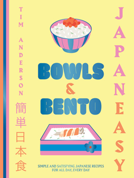 Hardcover Japaneasy Bowls & Bento: Simple and Satisfying Japanese Recipes for All Day, Every Day Book