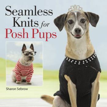 Paperback Seamless Knits for Posh Pups Book