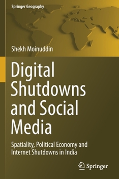 Paperback Digital Shutdowns and Social Media: Spatiality, Political Economy and Internet Shutdowns in India Book