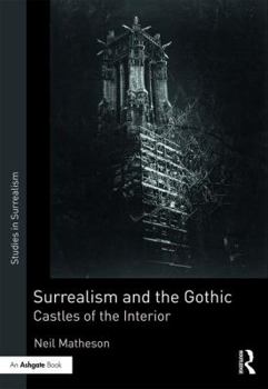 Hardcover Surrealism and the Gothic: Castles of the Interior Book