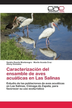 Caracterización del ensamble de aves acuáticas en Las Salinas: Estudio de las poblaciones de aves acuáticas en Las Salinas, Ciénaga de Zapata, para favorecer su uso ecoturístico