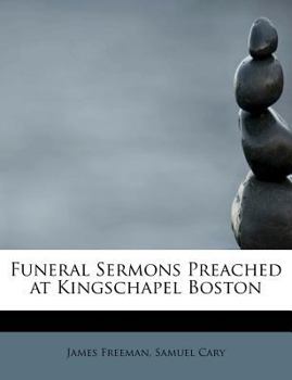 Paperback Funeral Sermons Preached at Kingschapel Boston Book