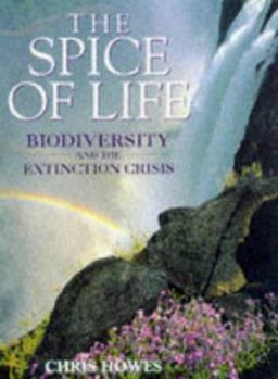 Hardcover The Spice of Life: Biodiversity and the Extinction Crisis Book