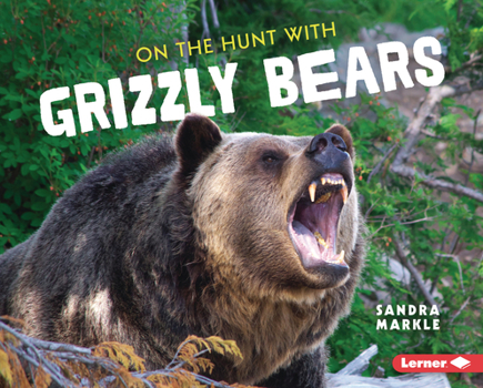 On the Hunt with Grizzly Bears - Book  of the Ultimate Predators