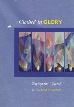 Paperback Clothed in Glory: Vesting the Church Book