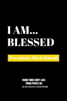 Paperback I Am Blessed: Premium Blank Sketchbook Book