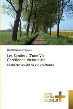 Paperback Les Sentiers D'une Vie Chrétienne Victorieuse [French] Book