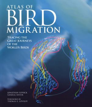 Paperback Atlas of Bird Migration: Tracing the Great Journeys of the World's Birds Book