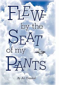 Paperback Flew by the Seat of My Pants Book