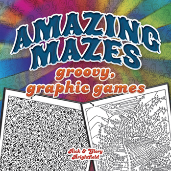 Paperback Amazing Mazes: Groovy, Graphic Games Book