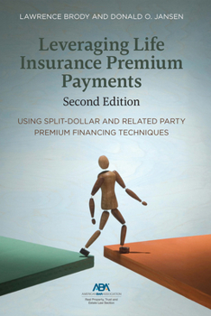 Paperback Leveraging Life Insurance Premium Payments, Second Edition Book