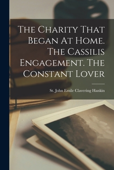 Paperback The Charity That Began At Home. The Cassilis Engagement. The Constant Lover Book