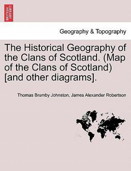 Paperback The Historical Geography of the Clans of Scotland. (Map of the Clans of Scotland) [and Other Diagrams]. Book