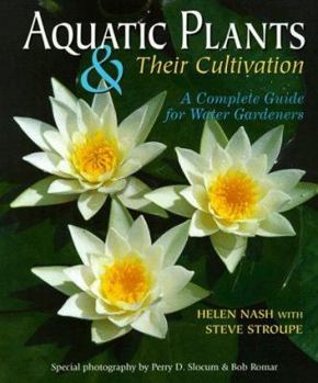 Hardcover Aquatic Plants & Their Cultivation: A Complete Guide for Water Gardeners Book