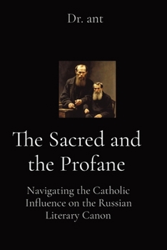 The Sacred and the Profane: Navigating the Catholic Influence on the Russian Literary Canon