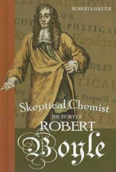 Library Binding Skeptical Chemist: The Story of Robert Boyle Book