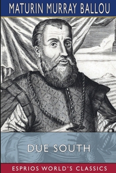 Due South (Esprios Classics): Or, Cuba Past and Present