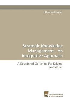 Paperback Strategic Knowledge Management - An Integrative Approach Book