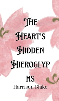Hardcover The Heart's Hidden Hieroglyphs Book