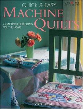 Paperback Quick & Easy Machine Quilts: 25 Modern Heirlooms for the Home Book