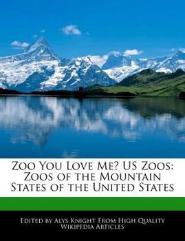 Paperback Zoo You Love Me? Us Zoos: Zoos of the Mountain States of the United States Book