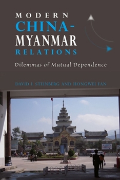 Hardcover Modern China-Myanmar Relations: Dilemmas of Mutual Dependence Book