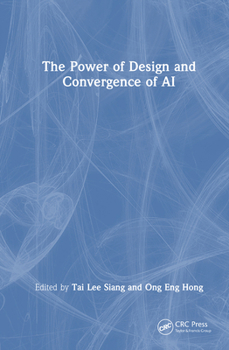 Hardcover The Power of Design and Convergence of AI Book