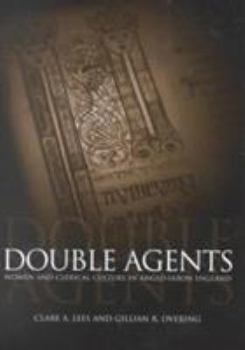 Hardcover Double Agents: Women and Clerical Culture in Anglo-Saxon England Book