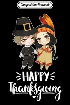 Composition Notebook: Thanksgiving Grateful Thankful Blessed Turkey Anime Chibi  Journal/Notebook Blank Lined Ruled 6x9 100 Pages