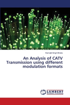 Paperback An Analysis of CATV Transmission using different modulation formats Book
