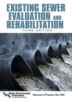 Paperback Existing Sewer Evaluation and Rehabilitation: Manual of Practice Fd 6 Book