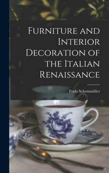 Hardcover Furniture and Interior Decoration of the Italian Renaissance Book
