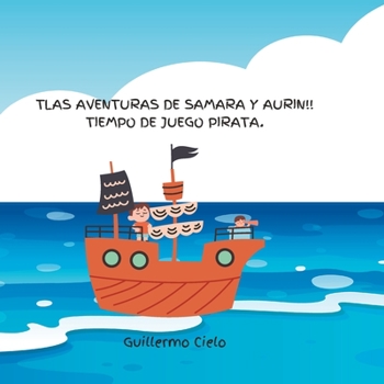 ¡¡Las aventuras de Samara y Aurin!! tiempo de juego pirata