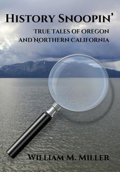 Paperback History Snoopin': True Tales of Oregon and Northern California Book