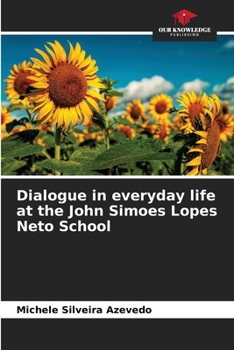 Paperback Dialogue in everyday life at the John Simoes Lopes Neto School Book