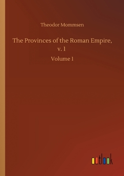 Paperback The Provinces of the Roman Empire, v. 1: Volume 1 Book