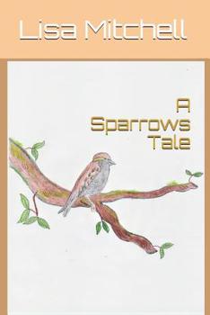 Paperback A Sparrows Tale Book