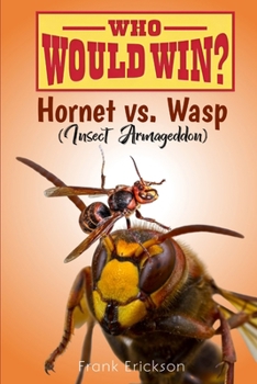 Paperback WHO WOULD WIN?: Hornet vs. Wasp (Insect Armageddon) Book
