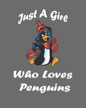 Paperback Just A Girl Who Loves Penguins: Blank Lined Notebook to Write In for Notes, To Do Lists, Notepad, Journal, Funny Gifts for Penguin Lover. 8''x10'', 11 Book