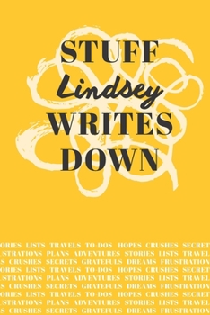 Paperback Stuff Lindsey Writes Down: Personalized Journal / Notebook (6 x 9 inch) with 110 wide ruled pages inside [Mustard Yellow] Book