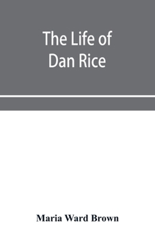 The Life of Dan Rice