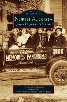Hardcover North Augusta: James U. Jackson's Dream Book